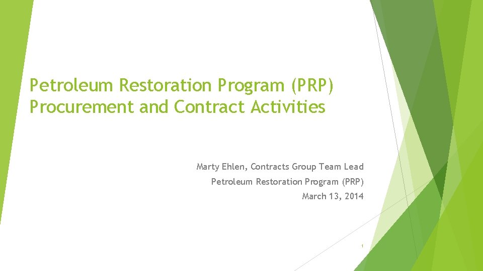Petroleum Restoration Program (PRP) Procurement and Contract Activities Marty Ehlen, Contracts Group Team Lead Petroleum Restoration Program (PRP) Procurement and Contract Activities Marty Ehlen, Contracts Group Team Lead
