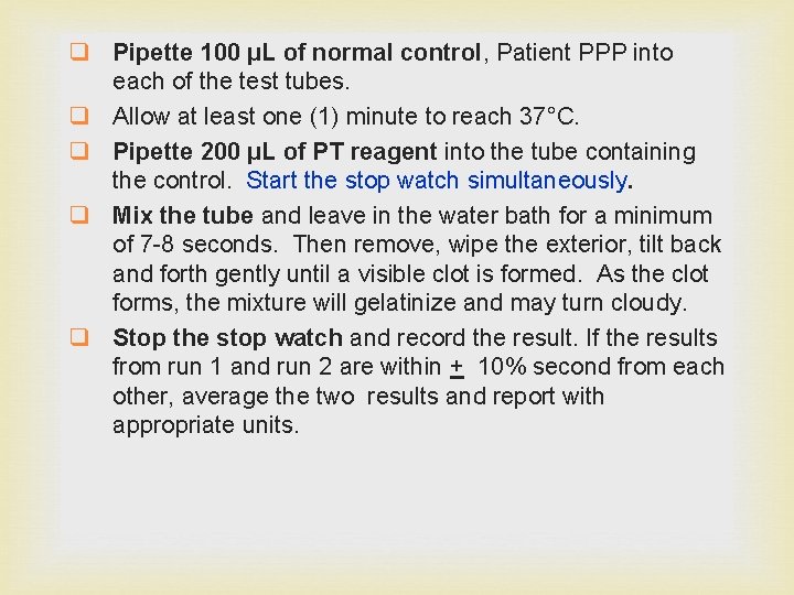 q Pipette 100 µL of normal control, Patient PPP into each of the test