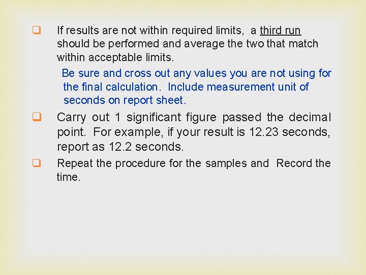 q If results are not within required limits, a third run should be performed