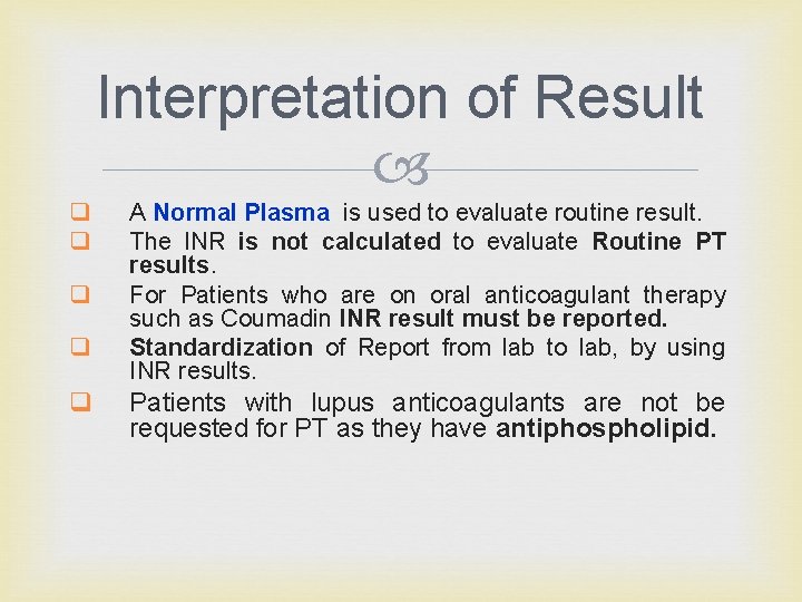 Interpretation of Result q q q A Normal Plasma is used to evaluate routine