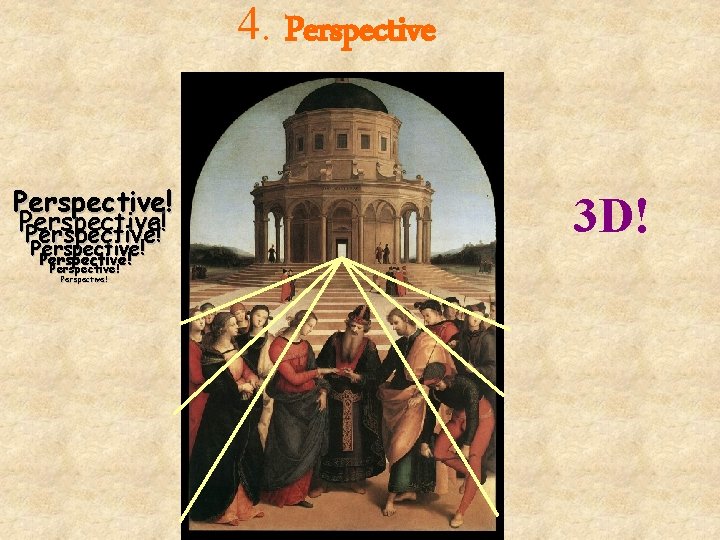 4. Perspective! Perspective! 3 D! 