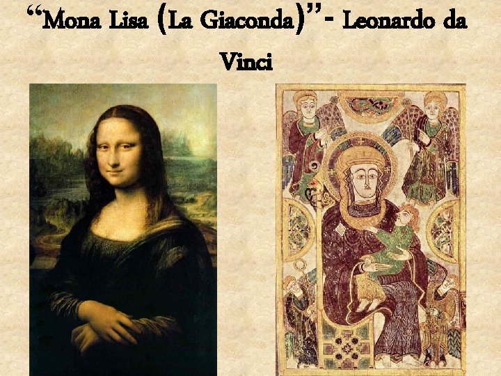 “Mona Lisa (La Giaconda)”- Leonardo da Vinci 