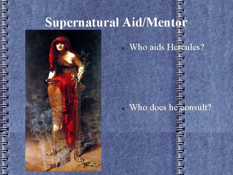Supernatural Aid/Mentor Who aids Hercules? Who does he consult? 