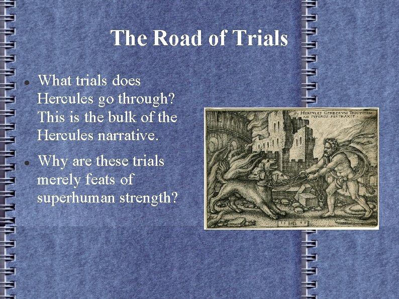The Road of Trials What trials does Hercules go through? This is the bulk