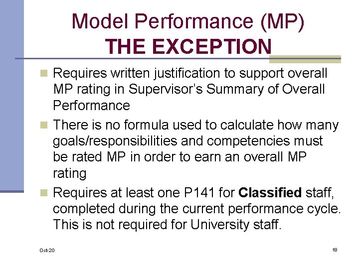 Model Performance (MP) THE EXCEPTION n Requires written justification to support overall MP rating
