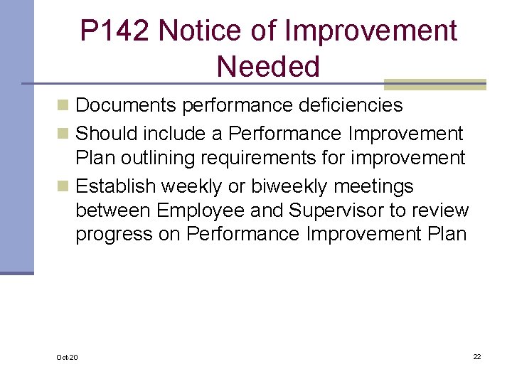 P 142 Notice of Improvement Needed n Documents performance deficiencies n Should include a