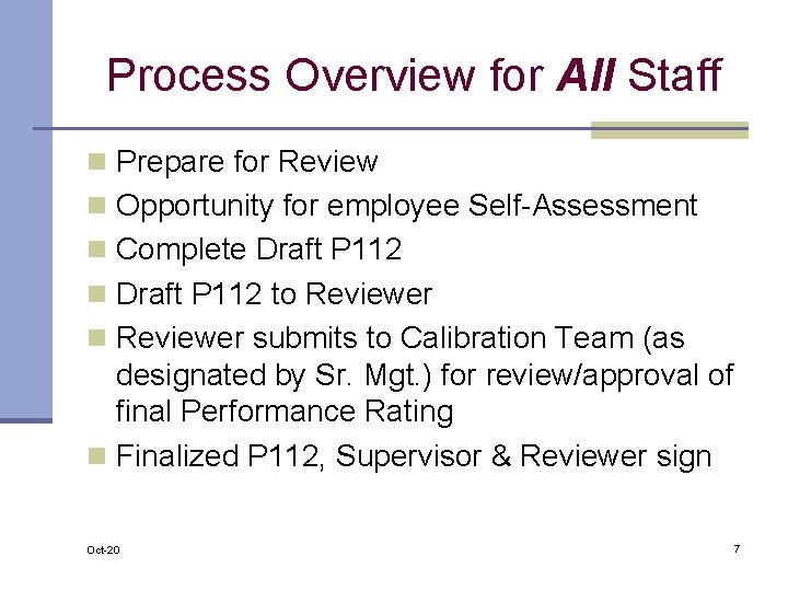 Process Overview for All Staff n Prepare for Review n Opportunity for employee Self-Assessment