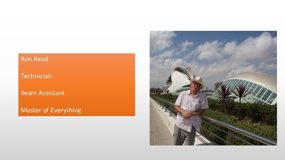 Ron Read Technician ilearn Assistant Master of Everything Ron Read Technician ilearn Assistant Master of Everything