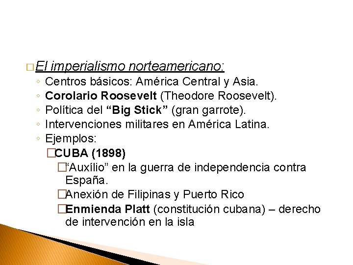 � El ◦ ◦ ◦ imperialismo norteamericano: Centros básicos: América Central y Asia. Corolario