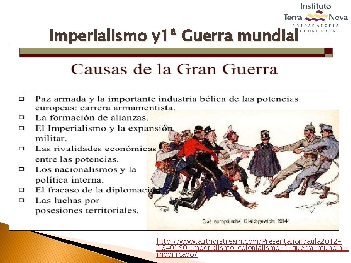 Imperialismo y 1ª Guerra mundial http: //www. authorstream. com/Presentation/aula 20121640180 -imperialismo-colonialismo-1 -guerra-mundialmodificado/ 