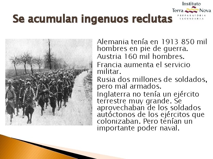 Se acumulan ingenuos reclutas Alemania tenía en 1913 850 mil hombres en pie de