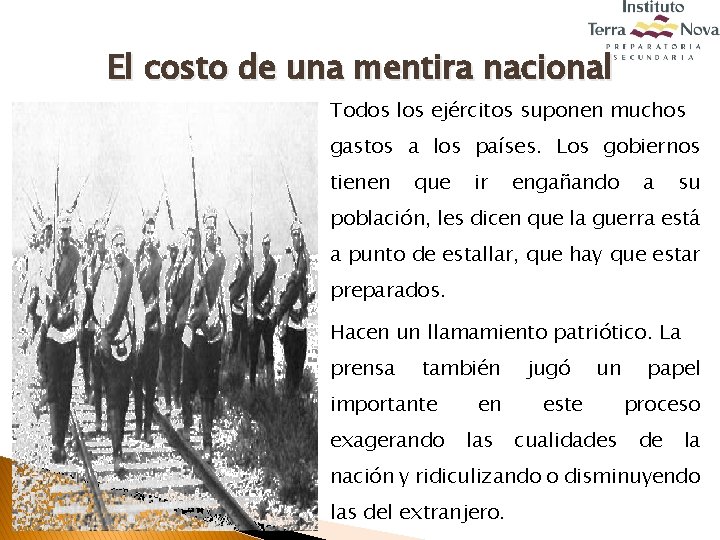 El costo de una mentira nacional Todos los ejércitos suponen muchos gastos a los
