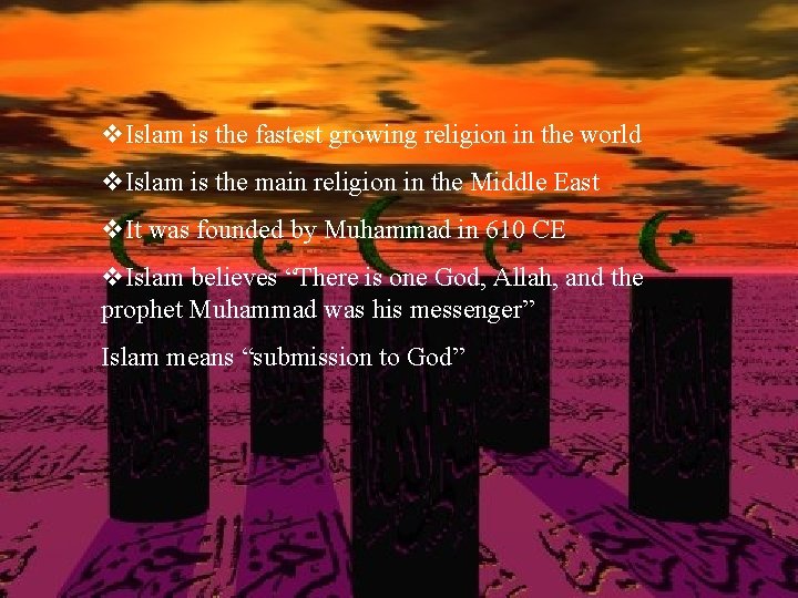 v. Islam is the fastest growing religion in the world v. Islam is the