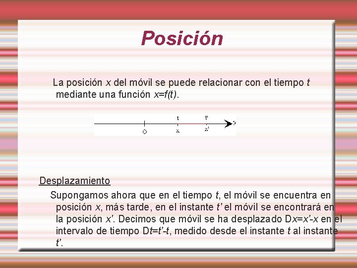 Posición La posición x del móvil se puede relacionar con el tiempo t mediante