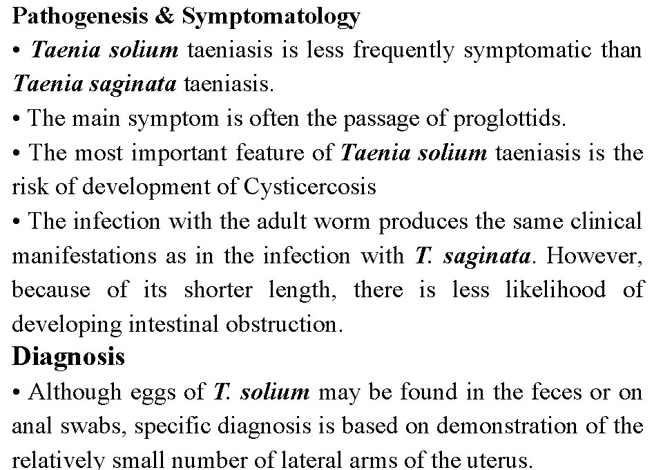 Pathogenesis & Symptomatology • Taenia solium taeniasis is less frequently symptomatic than Taenia saginata