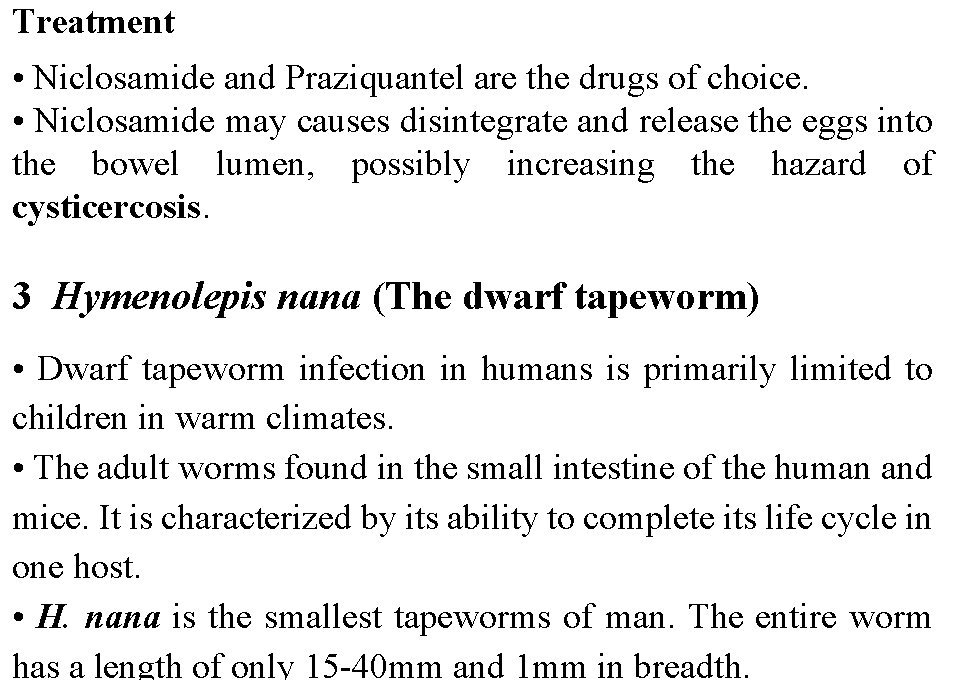 Treatment • Niclosamide and Praziquantel are the drugs of choice. • Niclosamide may causes