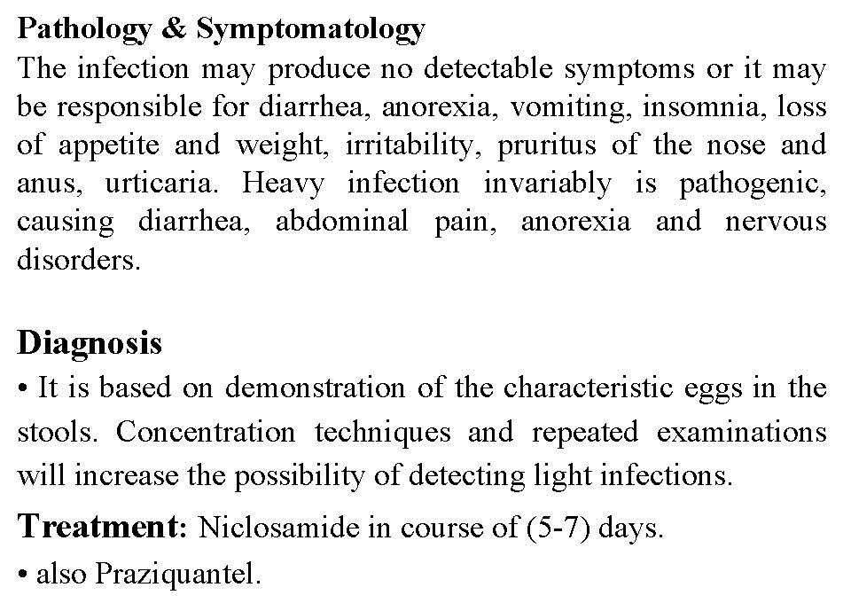 Pathology & Symptomatology The infection may produce no detectable symptoms or it may be