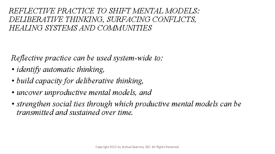 REFLECTIVE PRACTICE TO SHIFT MENTAL MODELS: DELIBERATIVE THINKING, SURFACING CONFLICTS, HEALING SYSTEMS AND COMMUNITIES