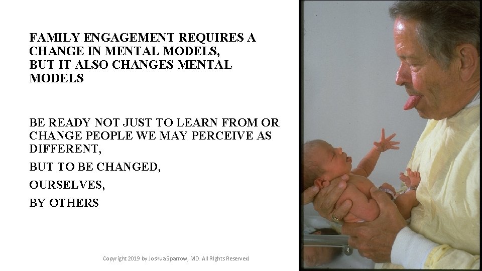 FAMILY ENGAGEMENT REQUIRES A CHANGE IN MENTAL MODELS, BUT IT ALSO CHANGES MENTAL MODELS