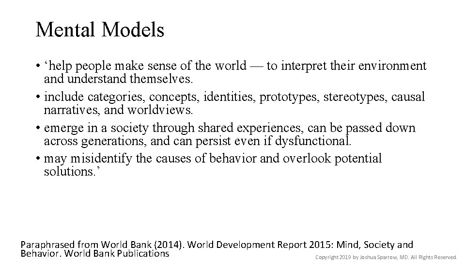 Mental Models • ‘help people make sense of the world — to interpret their