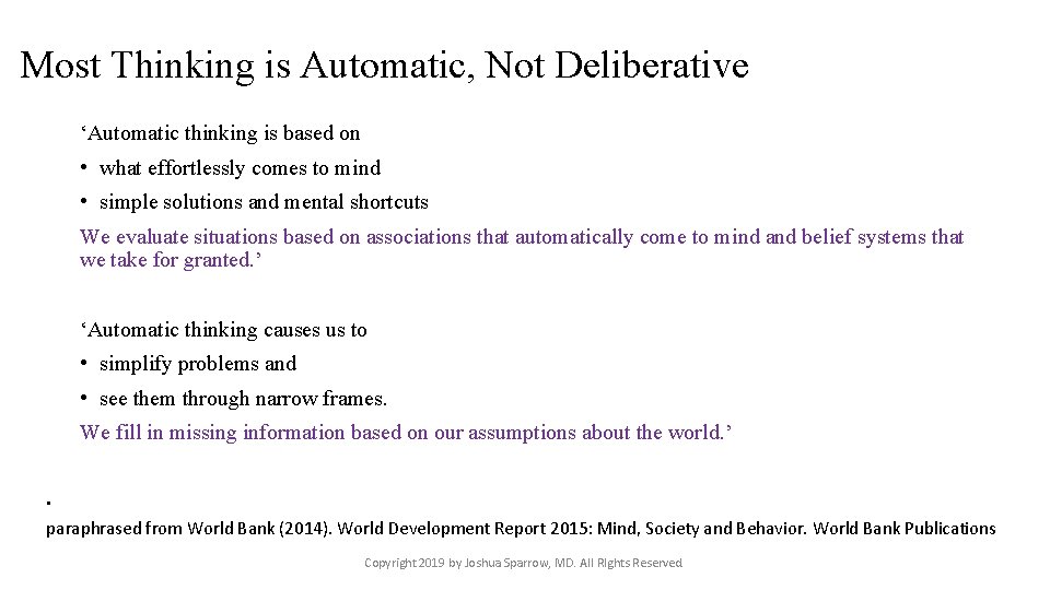 Most Thinking is Automatic, Not Deliberative ‘Automatic thinking is based on • what effortlessly