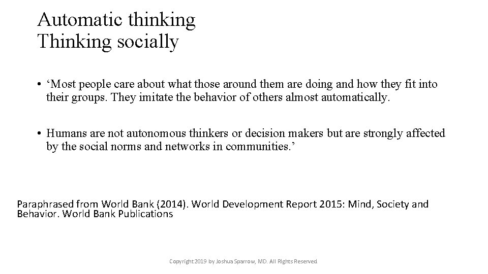 Automatic thinking Thinking socially • ‘Most people care about what those around them are
