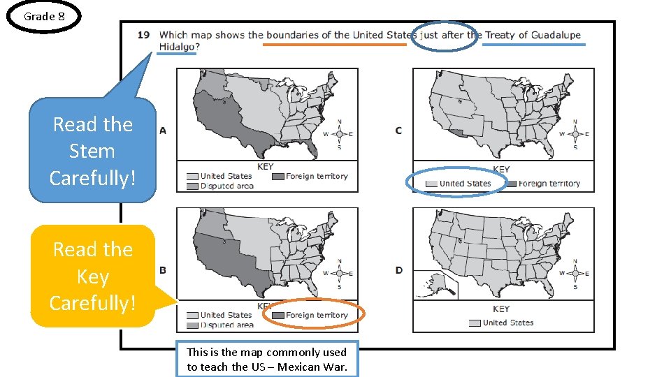 Grade 8 Read the Stem Carefully! Read the Key Carefully! This is the map