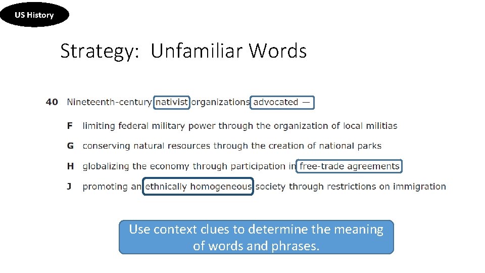 US History Strategy: Unfamiliar Words Use context clues to determine the meaning of words