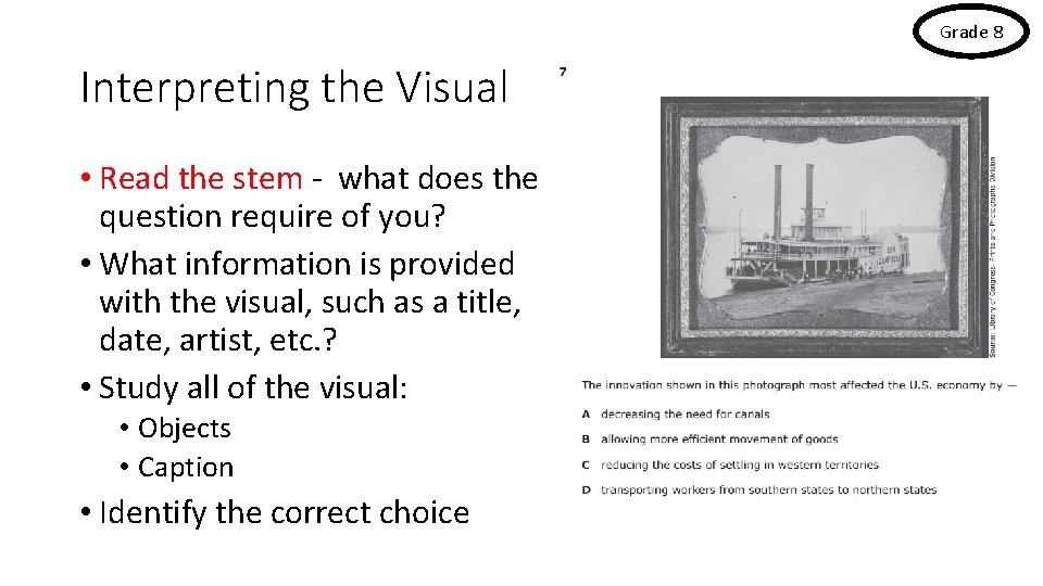 Grade 8 Interpreting the Visual • Read the stem - what does the question