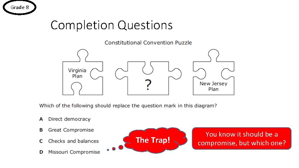 Grade 8 Completion Questions The Trap! You know it should be a compromise, but