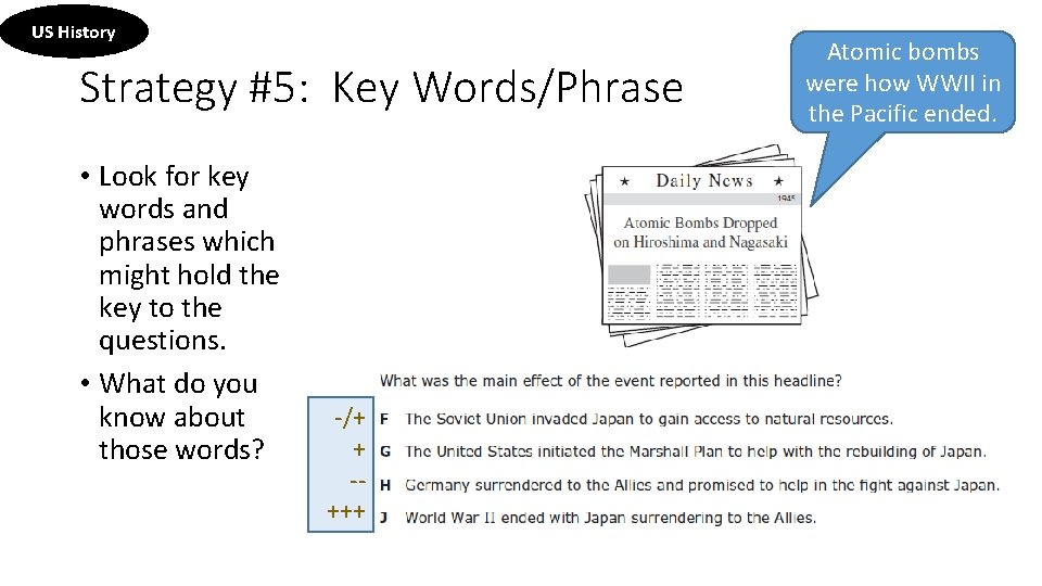 US History Strategy #5: Key Words/Phrase • Look for key words and phrases which