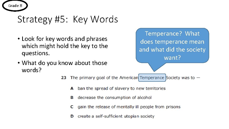 Grade 8 Strategy #5: Key Words • Look for key words and phrases which