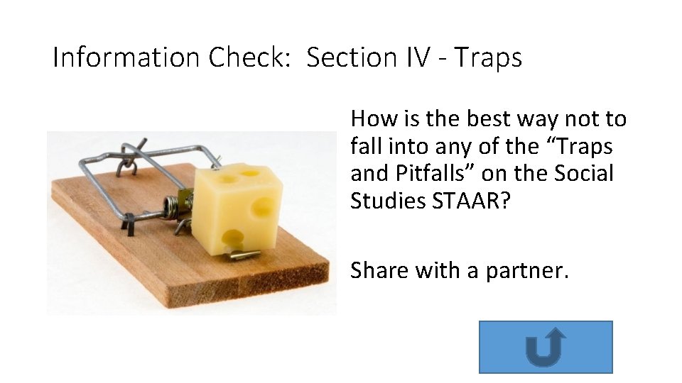Information Check: Section IV - Traps How is the best way not to fall