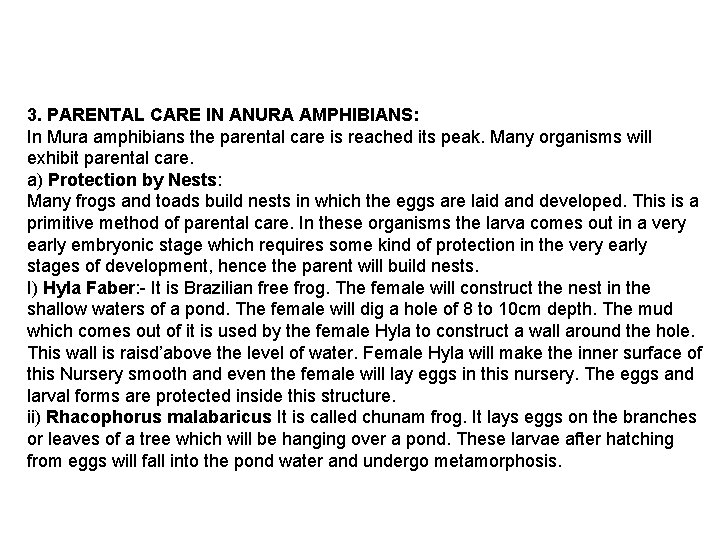 3. PARENTAL CARE IN ANURA AMPHIBIANS: In Mura amphibians the parental care is reached