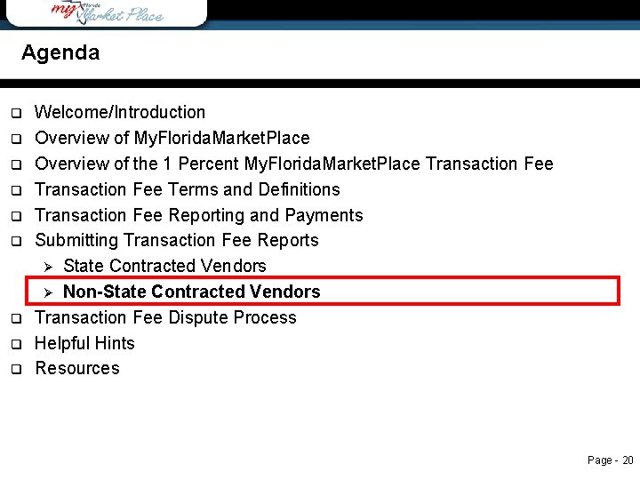 Agenda q q q q q Agenda Welcome/Introduction Overview of My. Florida. Market. Place