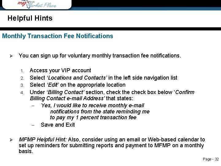 Helpful Hints Monthly Transaction Fee Notifications Ø You can sign up for voluntary monthly