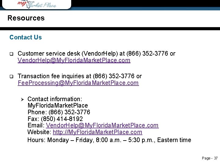 Resources Contact Us q Customer service desk (Vendor. Help) at (866) 352 -3776 or