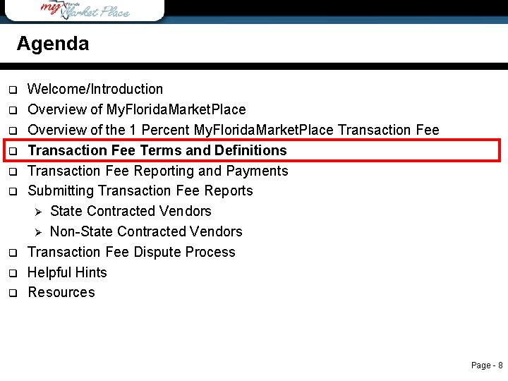 Agenda q q q q q Agenda Welcome/Introduction Overview of My. Florida. Market. Place