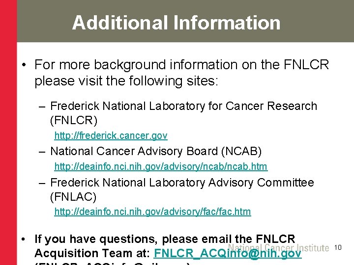 Additional Information • For more background information on the FNLCR please visit the following