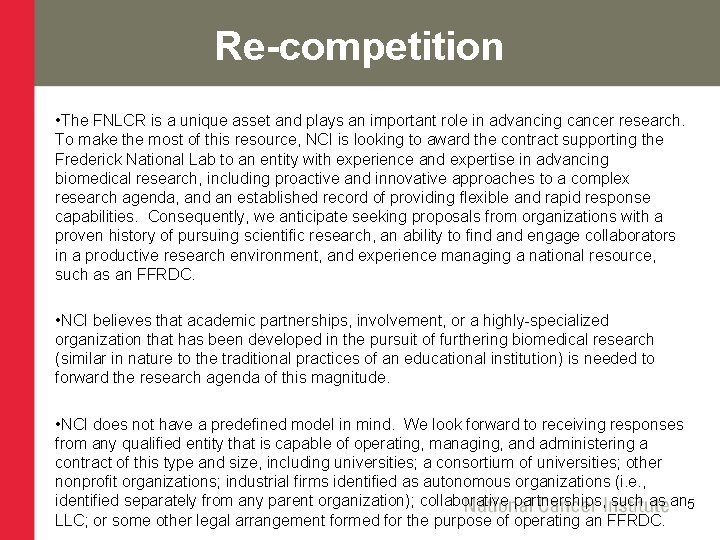 Re-competition • The FNLCR is a unique asset and plays an important role in