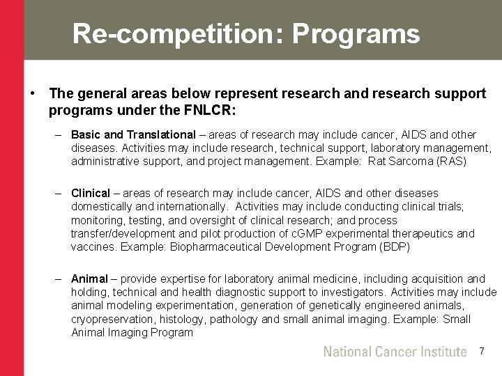Re-competition: Programs • The general areas below represent research and research support programs under