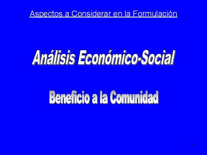 Aspectos a Considerar en la Formulación 6 