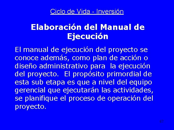 Ciclo de Vida - Inversión Elaboración del Manual de Ejecución El manual de ejecución