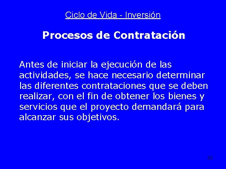 Ciclo de Vida - Inversión Procesos de Contratación Antes de iniciar la ejecución de