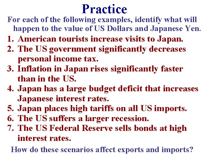 Practice For each of the following examples, identify what will happen to the value