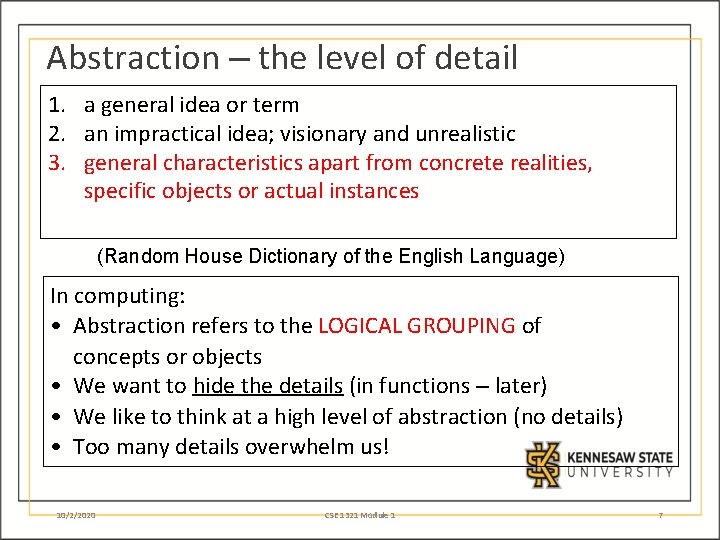 Abstraction – the level of detail 1. a general idea or term 2. an