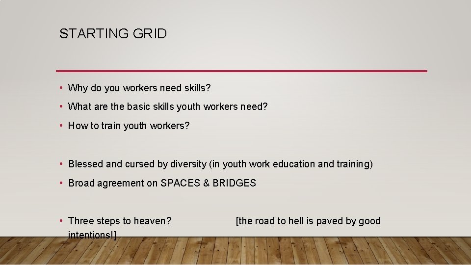 STARTING GRID • Why do you workers need skills? • What are the basic