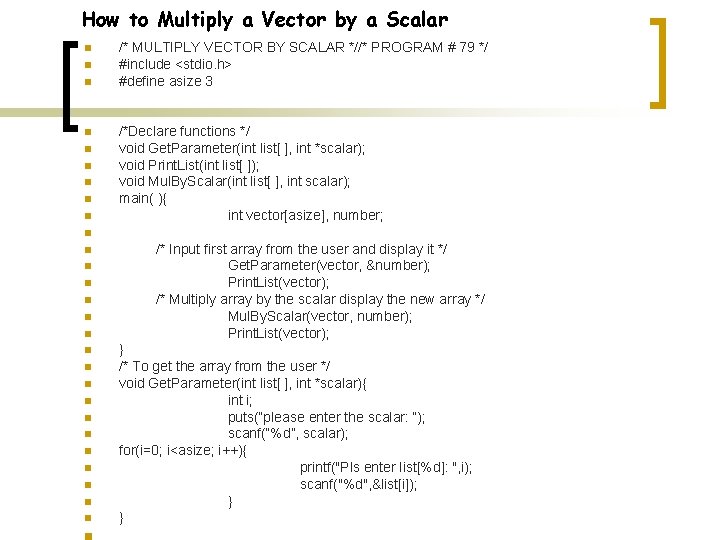 How to Multiply a Vector by a Scalar n n n n n /*