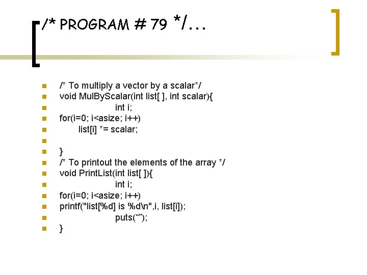 /* PROGRAM # 79 n n n */… /* To multiply a vector by