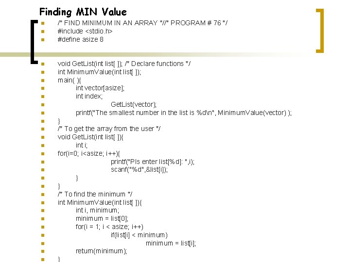 Finding MIN Value n n n n n n n /* FIND MINIMUM IN